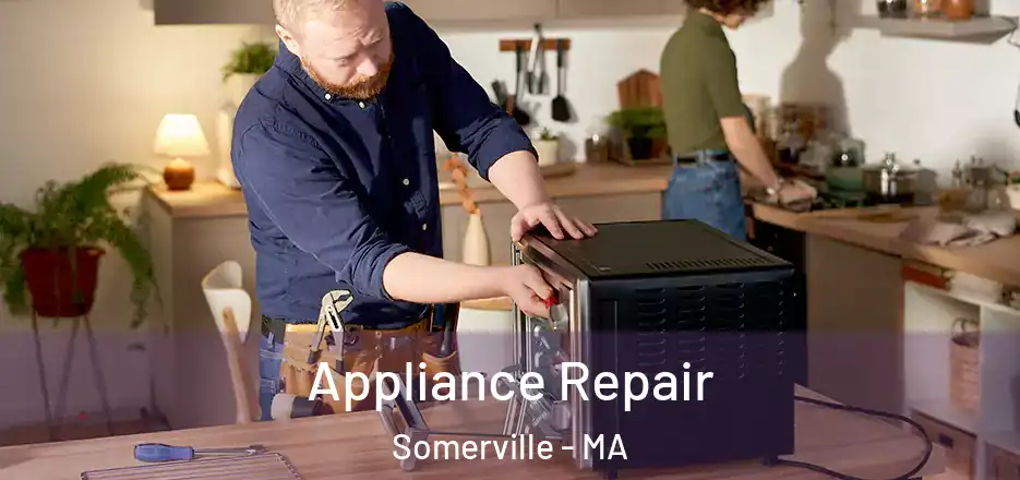 Appliance Repair Somerville - MA
