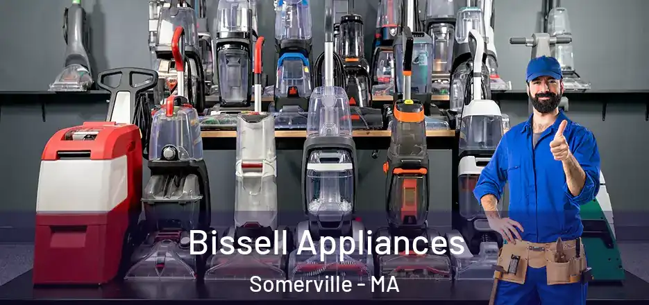 Bissell Appliances Somerville - MA