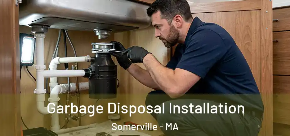 Garbage Disposal Installation Somerville - MA