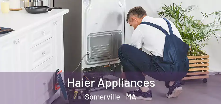 Haier Appliances Somerville - MA