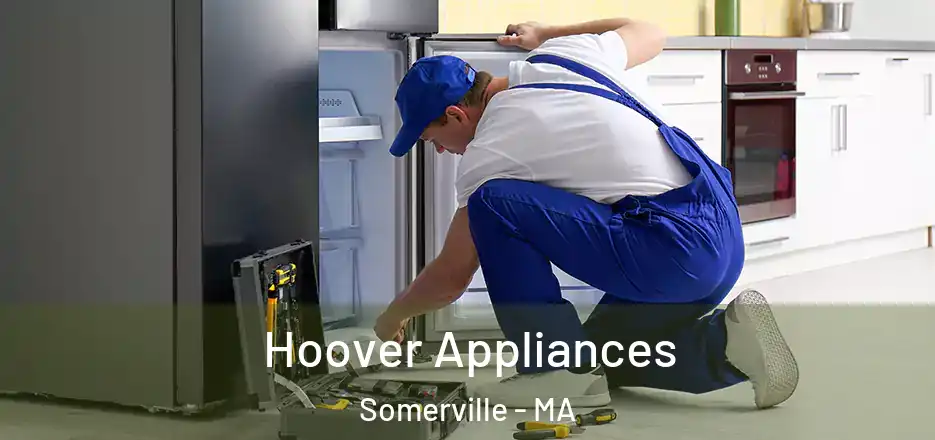 Hoover Appliances Somerville - MA