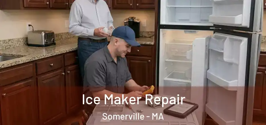 Ice Maker Repair Somerville - MA