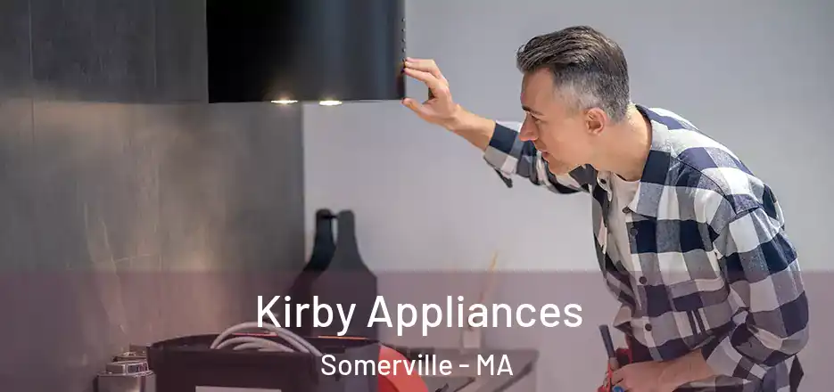 Kirby Appliances Somerville - MA