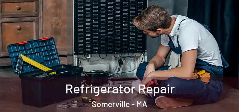 Refrigerator Repair Somerville - MA