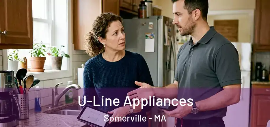 U-Line Appliances Somerville - MA