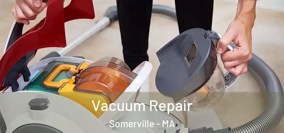 Vacuum Repair Somerville - MA