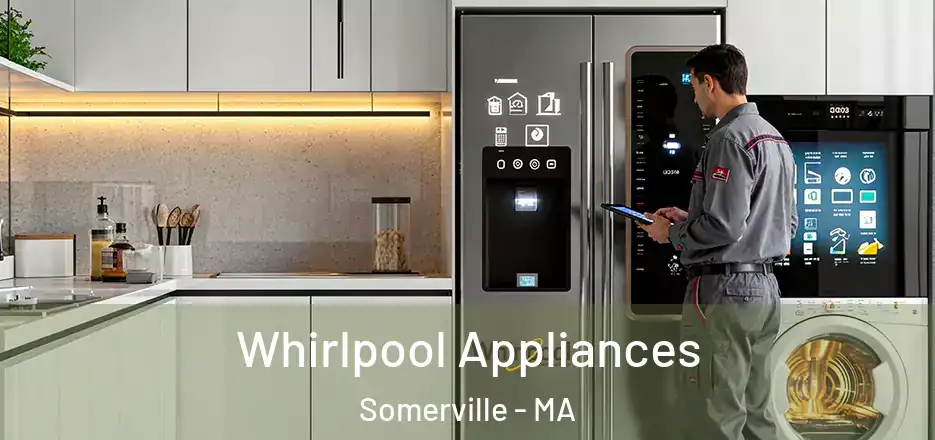 Whirlpool Appliances Somerville - MA